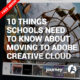 10 Things Schools Need to Know About Moving to Adobe Creative Cloud